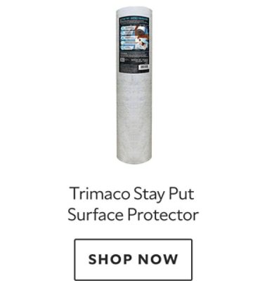 Trimaco Stay Put Surface Protector. Shop now.