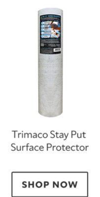 Trimaco Stay Put Surface Protector. Shop now.