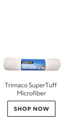Trimaco SuperTuff Microfiber. Shop now.