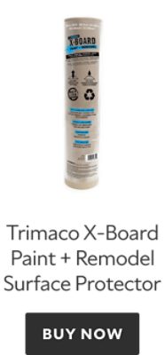 Trimaco X-Board Paint plus Remodel Surface Protector. Buy now.