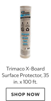 Trimaco X-Board Surface Protector, 35 in. x 100 ft. Shop now.