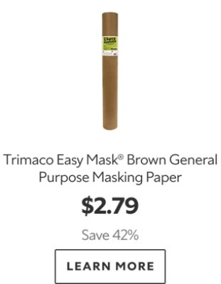 Trimaco Easy Mask Brown General Purpose Masking Paper. $2.79. Save 42%. Learn More.