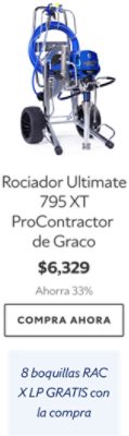 Ultimate 795 XT ProContactor Series. $6,329. Ahorra 33%. Compra ahora. 8 boquillas RAC X LP GRATIS con la compra.