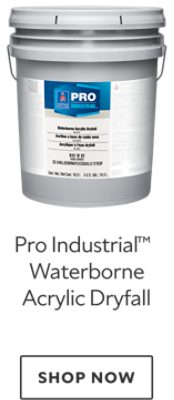 Pro Industrial™ Waterborne Acrylic Dryfall. Shop now.