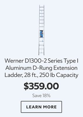 Werner D1300-2 Series Type I Aluminum D-Rung Extension Ladder, 28 ft., 250 lb Capacity. $359.00. Save 18%. Learn more.