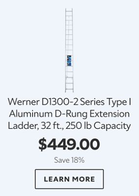 Werner D1300-2 Series Type I Aluminum D-Rung Extension Ladder, 32 ft., 250 lb Capacity. $449.00. Save 18%. Learn more.