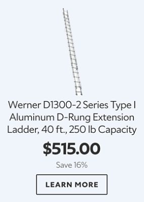 Werner D1300-2 Series Type I Aluminum D-Rung Extension Ladder, 40 ft., 250 lb Capacity. $515.00. Save 16%. Learn more.