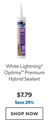 White Lightning® Optima™ Premium Hybrid Sealant. $7.79. Save 29%. SHOP NOW.