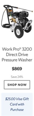 Work Pro® 3200 Direct Drive Pressure Washer. $869. Save 24%. Shop now. $25.00 Visa gift card with Purchase.